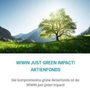 Investments bei WIWIN: Wiwin Just Green Impact! Aktienfonds. Quelle & ©: WIWIN
